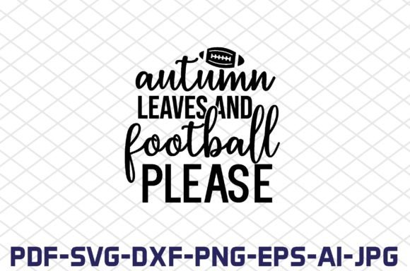 Autumn Leaves and Football Please SVG: Graphics for Crafts