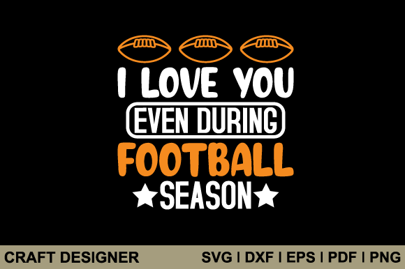 I Love You Even During Football: Graphics for Crafts