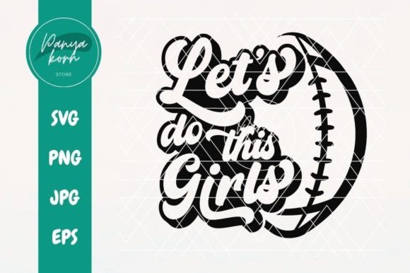 Let's Do This Girls Football: Graphics & Crafts Review