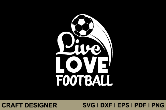 Live Love Football SVG: Graphics & Crafts Asset Review