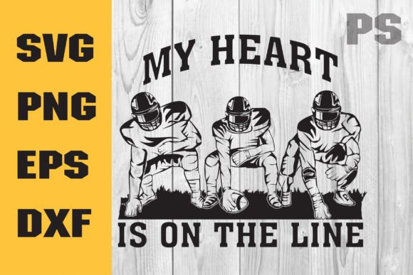 My Heart is on the Line SVG: Football Graphics & Crafts